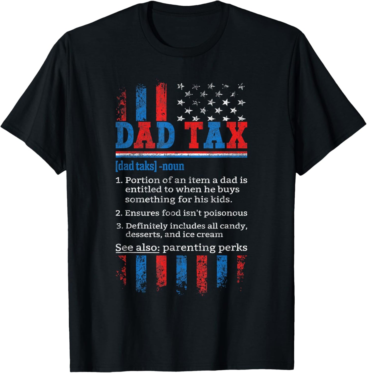 Dad Tax Definition Funny Father's Day 4th Of July Usa Flag T-shirt