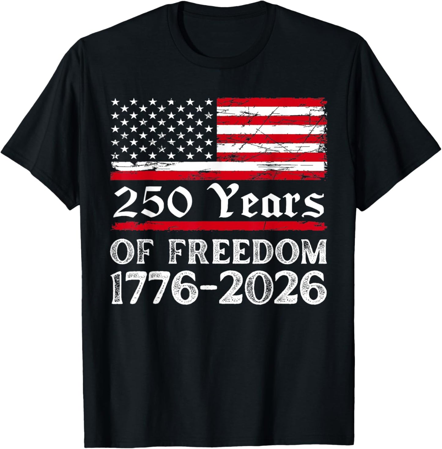 250 Years Of Freedom 1776-2026 America 250th Birthday T-Shirt