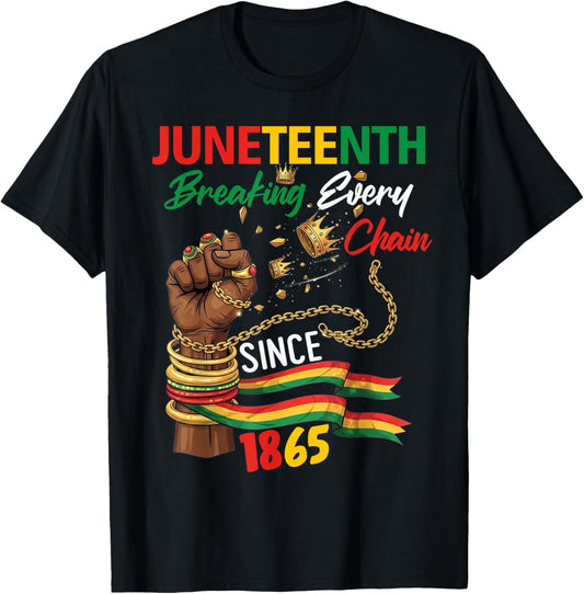Juneteenth Shirts Women Men Breaking Every Chain Since 1865 T-Shirt