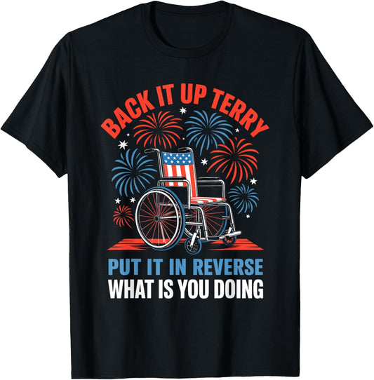 Back It Up Terry Put It In Reverse Funny 4th Of July Us Flag T-shirt