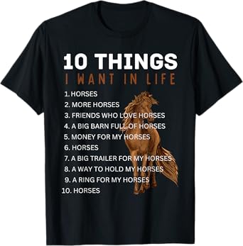 10 Things I Want in Life Horse - Funny Horse Gifts for Girls T-Shirt
