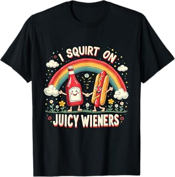 Funny Retro Humor I Squirt on Juicy Wieners Ketchup Hot Dog T-Shirt for Men Women Kids
