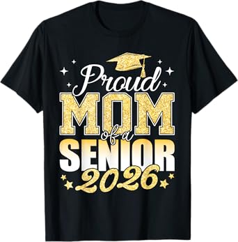 Proud Mom of A Senior 2026 class of 2026 Graduate T-Shirt