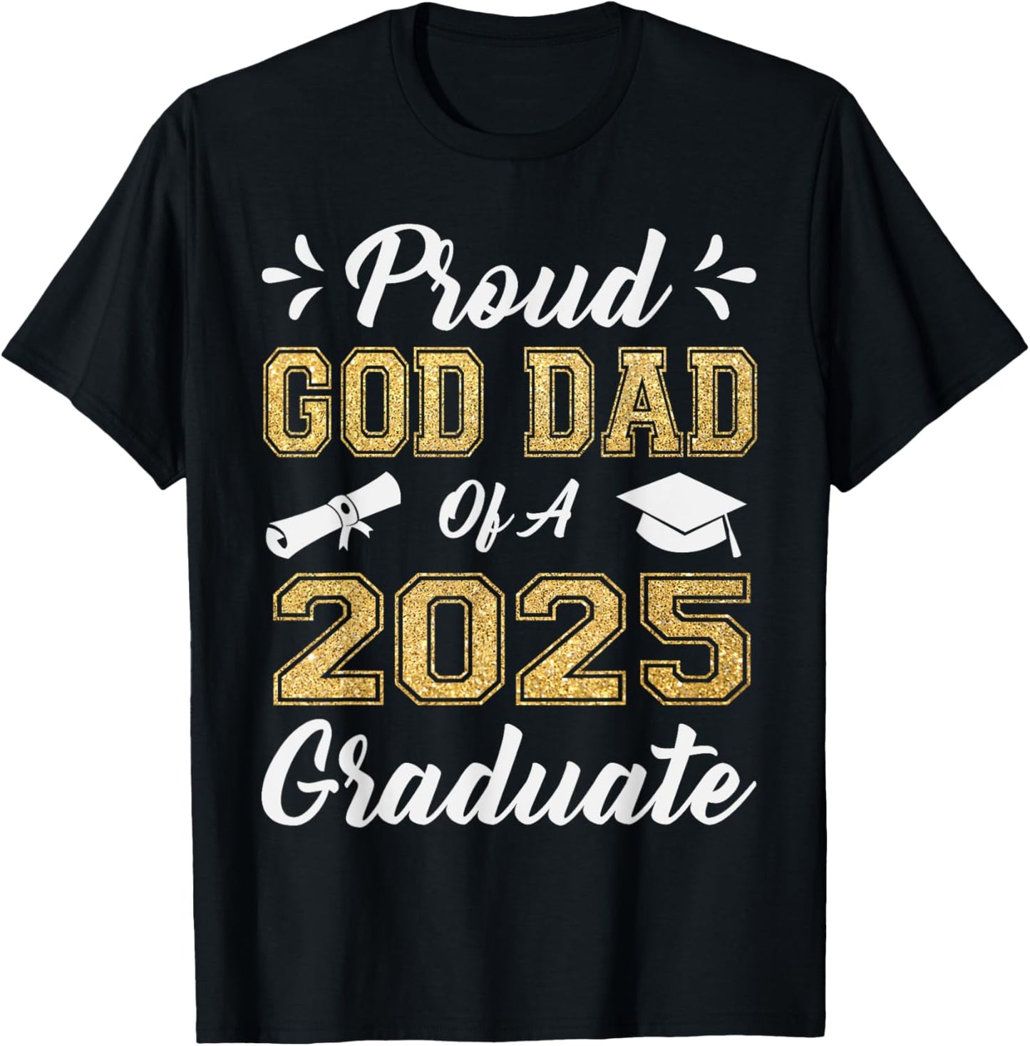 Proud God Dad of a 2025 Graduate Class Senior Graduation T-Shirt