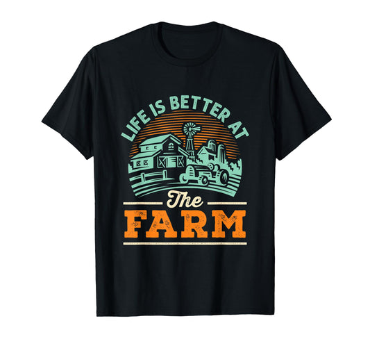Life is Better at The Farm Local Farming T-Shirt