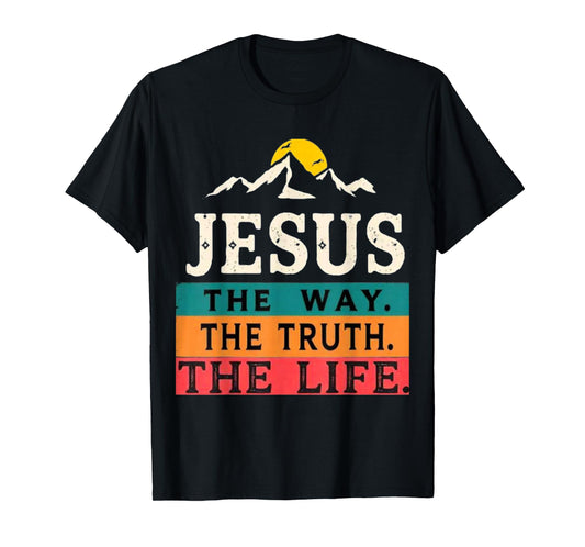 Jesus The Way Truth Life Women Men Christian Worship Gift T-Shirt