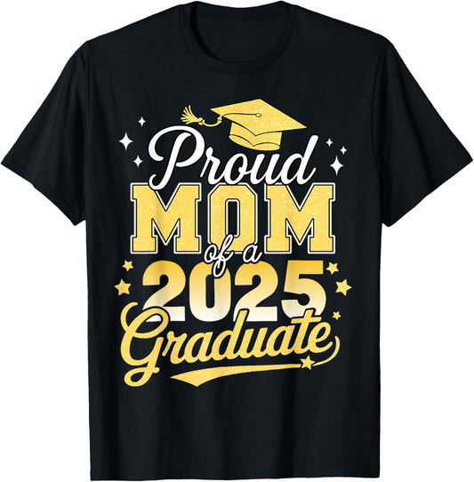 Proud Mom Of A 2025 Graduate Senior Graduation Mother Family T-Shirt