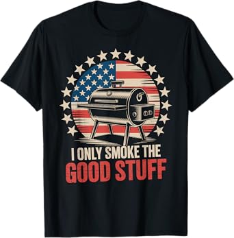I Only Smoke The Good Stuff Funny BBQ Grilling T-Shirt