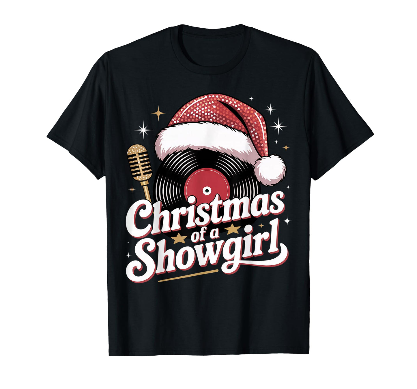 Christmas of a Showgirl Christmas Outfit for All Show Girls T-Shirt