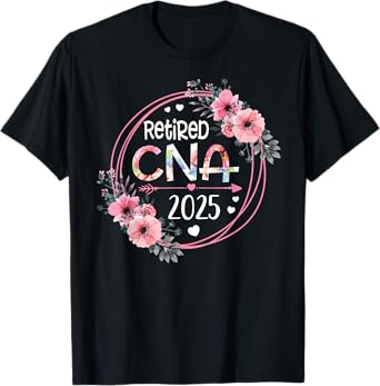 Retired CNA Est 2025 Retirement 2025 ER ICU NICU RN Nurses T-Shirt