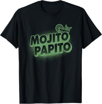 Mojito Papito Rum Cocktail Drinkers MOVITO Day July 11 T-Shirt