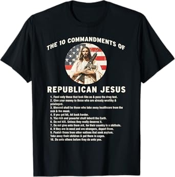 The 10 Commandments of Republican Jesus Christian T-Shirt