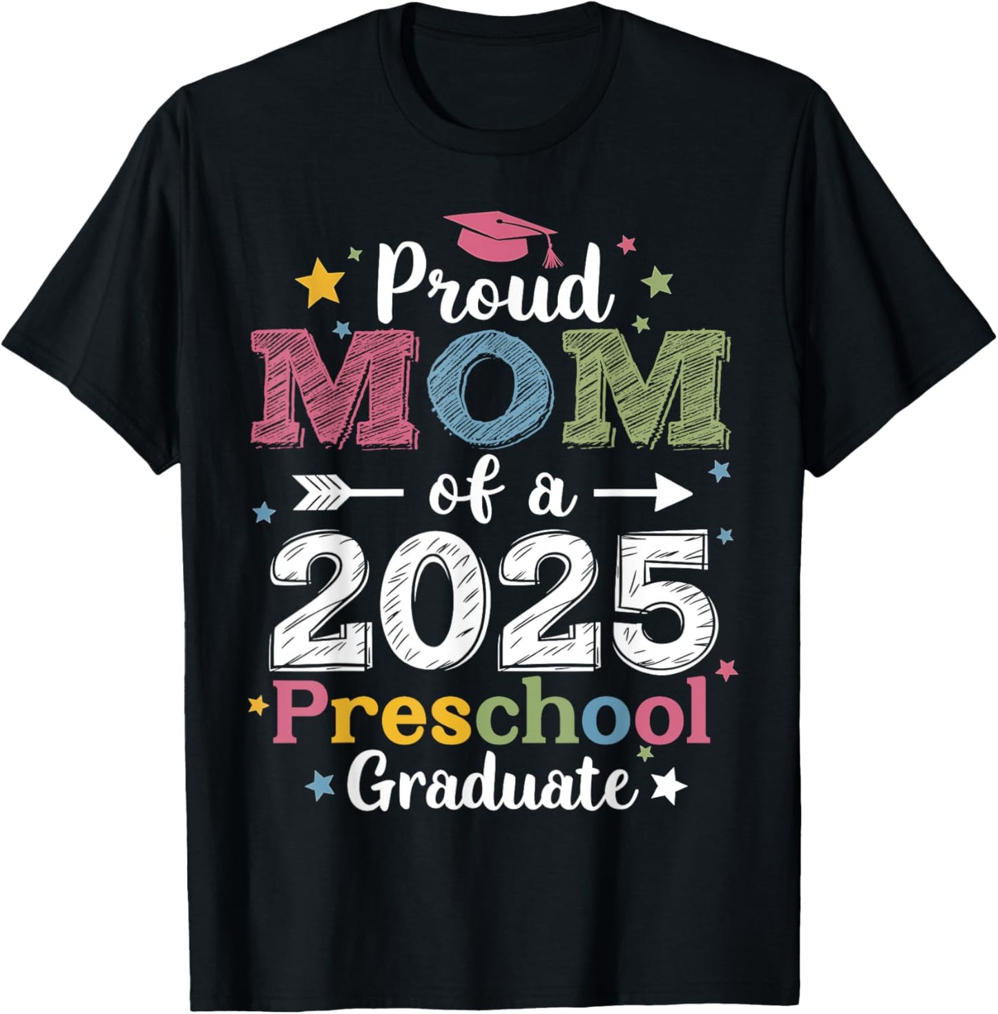 Proud Mom Of A Class 2025 Preschool Graduate Graduation T-Shirt