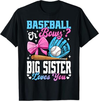 Baseball Or Bows Big Sister Loves You Funny Gender Reveal T-Shirt