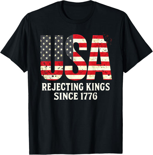 Rejecting Kings Since 1776, Patriotic Usa Flag 4th Of July T-shirt