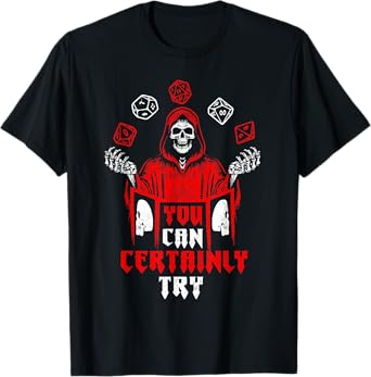 RPG Gaming Skeleton You Can Certainly Try Gamer Player Funny T-Shirt