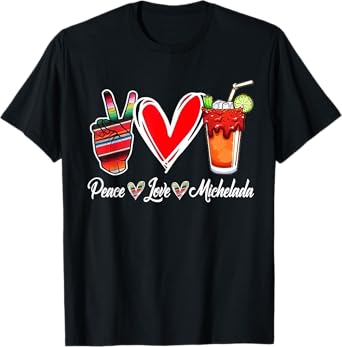 Peace Love Micheladas Mexican Beer Michelada Hippie Tee T-Shirt