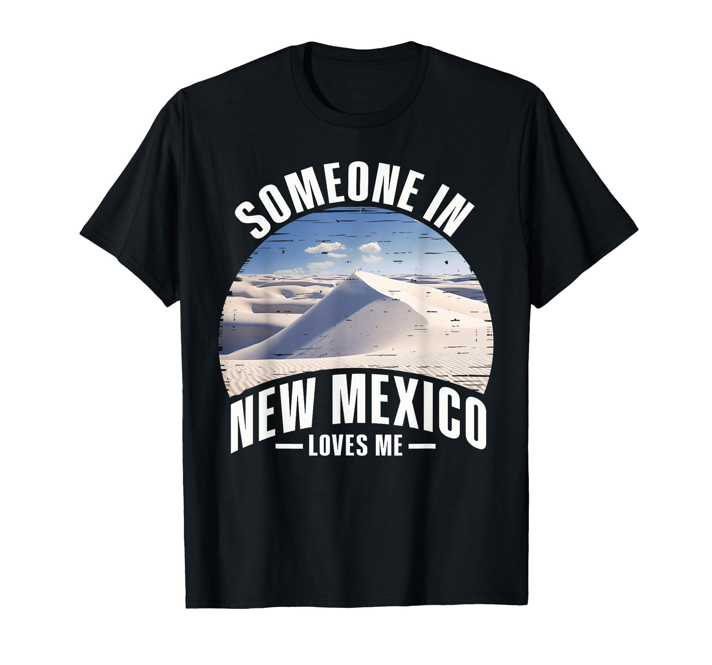 Someone In New Mexico Loves Me T-Shirt