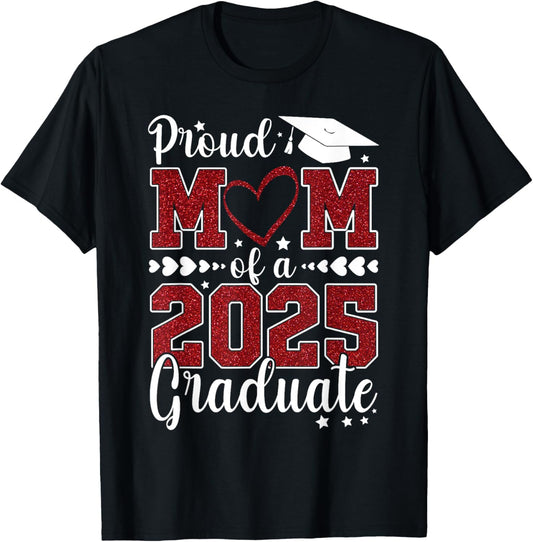 Proud Mom of A 2025 Graduate Senior Class of 2025 Graduation T-Shirt