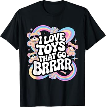 I Love Toys That Go Brrr Funny Inappropriate Embarrassing T-Shirt