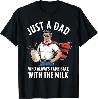 Just a Dad Who Always Came Back Shirt Funny Fathers Day Dad T-Shirt