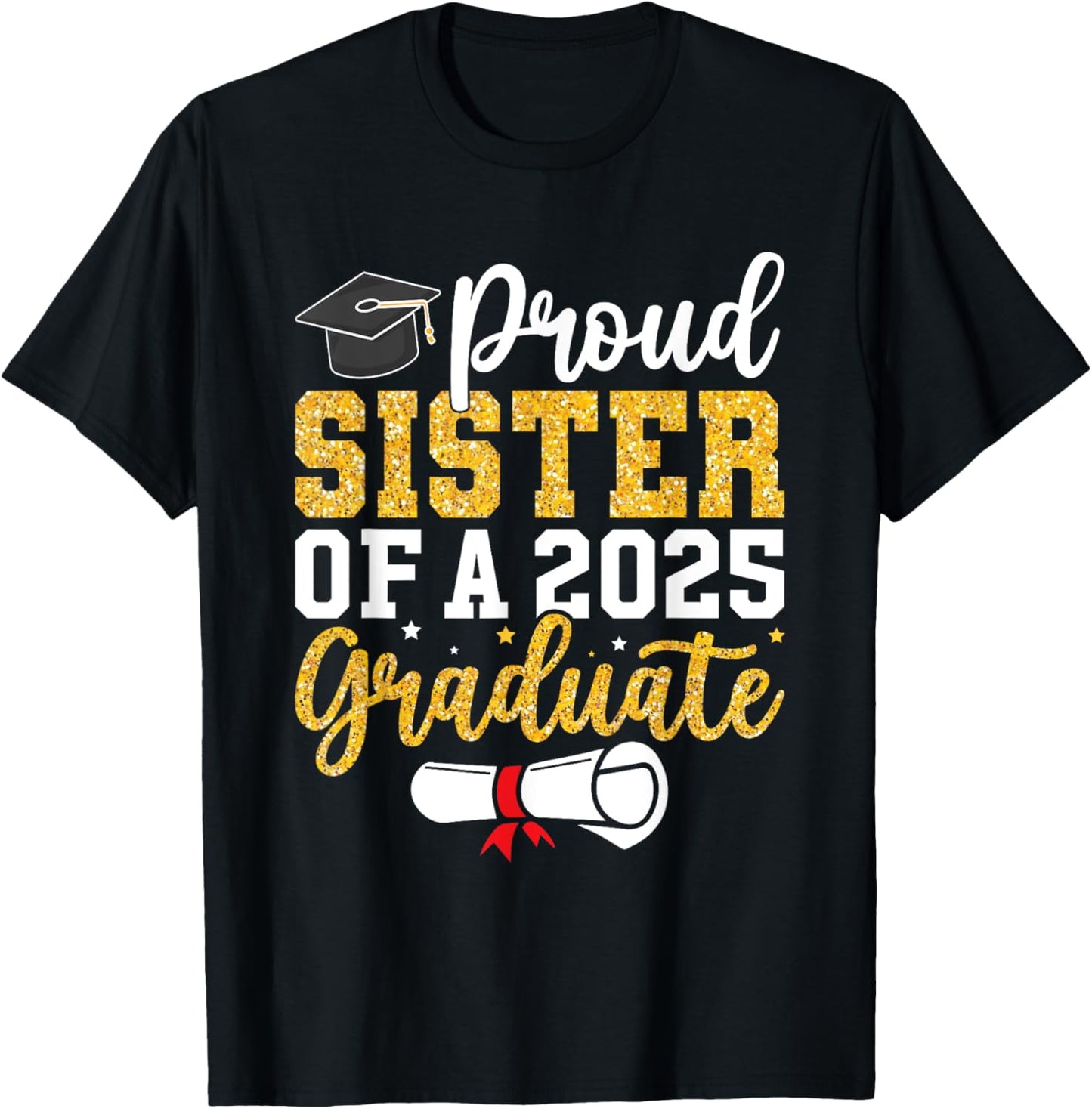 Proud Sister of a Class of 2025 Graduate Senior Graduation T-Shirt