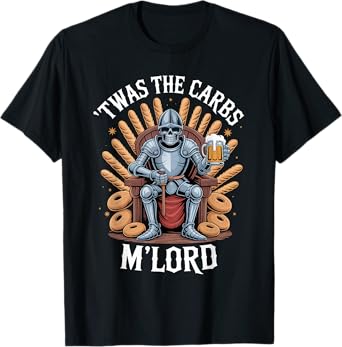 TWAS The Carbs m'Lord, Funny Medieval Knight Beer Lover's T-Shirt