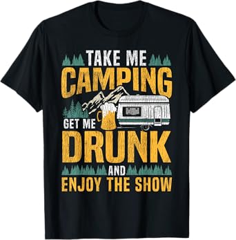 Motorhome Camping Retro Drinking Alcohol Beer Take Me T-Shirt