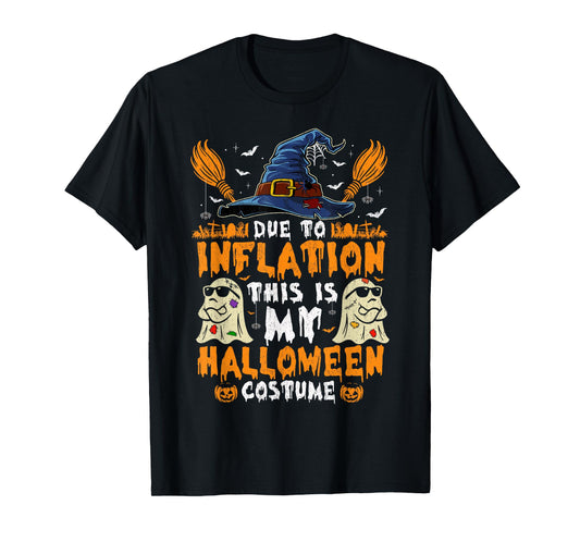 Due To Inflation This Is My Halloween Costume T-Shirt