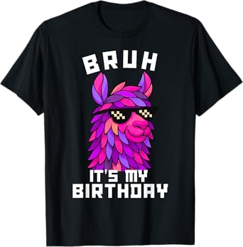 Bruh Its My Birthday Llama Boys Adult Girls Funny Party Bday T-Shirt