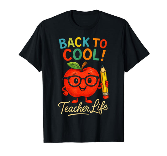 Teacher Life Back to School First Day of School Back to Cool T-Shirt