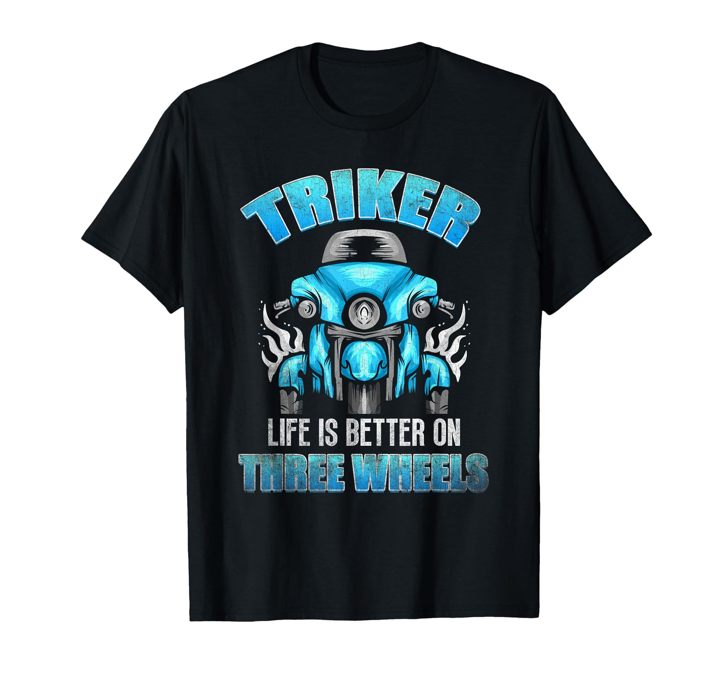 Triker - Life Is Better On Three Wheels - Motorcycle Trike T-Shirt