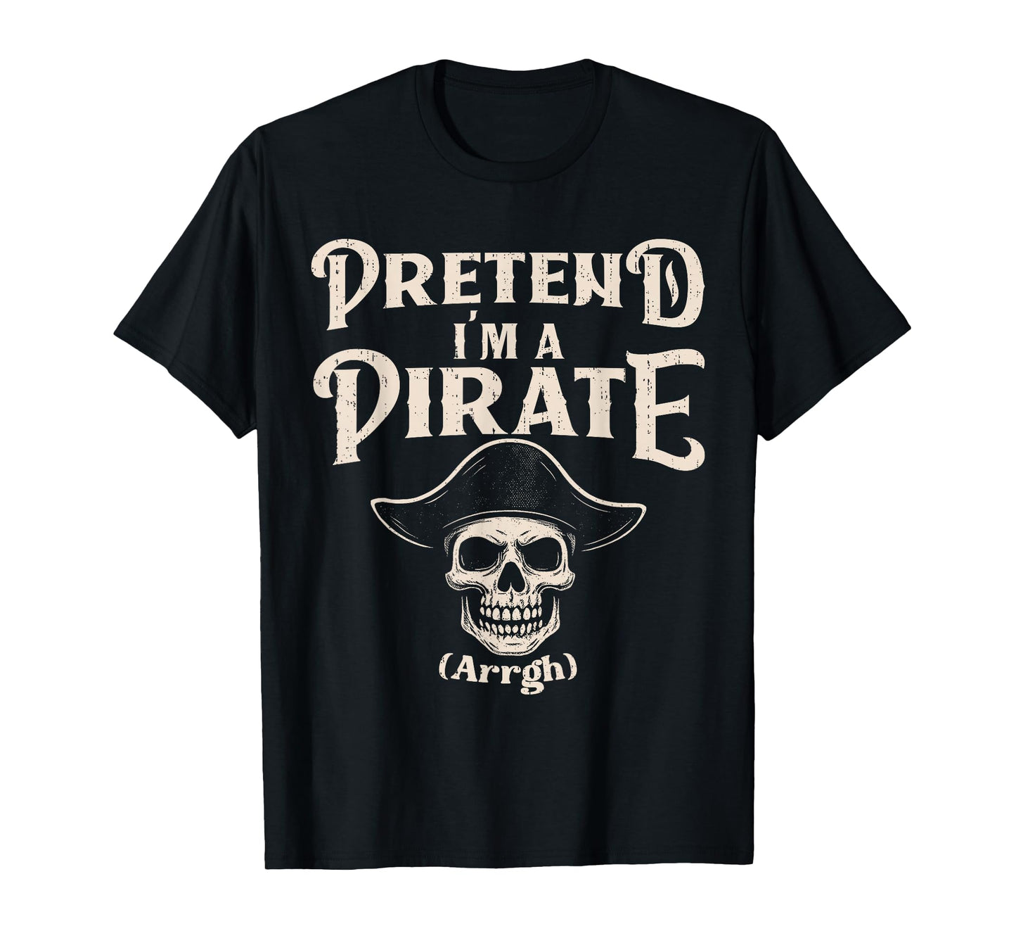 Pretend I'm A Pirate Costume Funny Halloween Buccaneers Meme T-Shirt