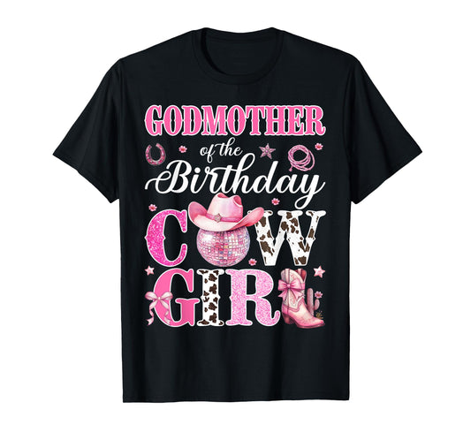 Cute Godmother Of Birthday CowGirl Rodeo Western Bday Party T-Shirt