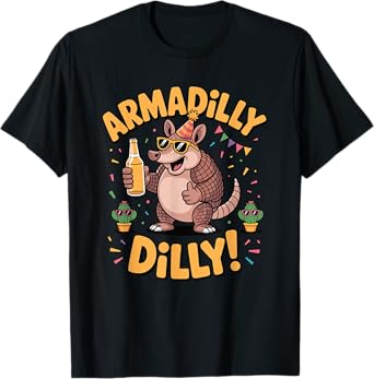 Armadilly Dilly Funny Armadillo Party Drinking Pun T-Shirt
