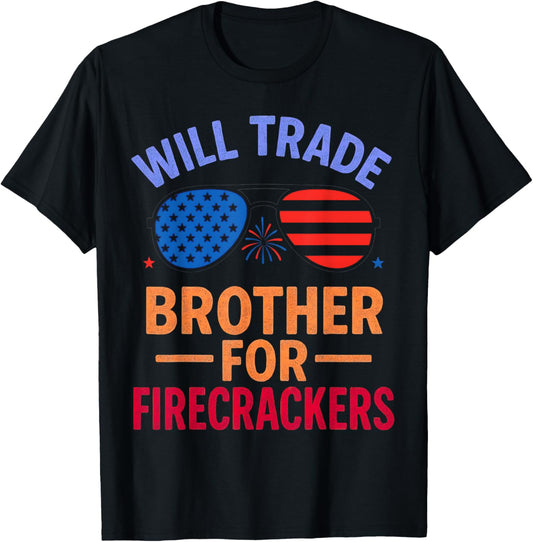 Will Trade Brother For Firecrackers Funny 4th Of July T-shirt