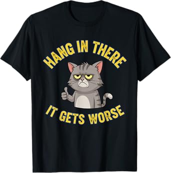 Hang in There It Gets Worse Boy Kids Funny Cat Meme T-Shirt