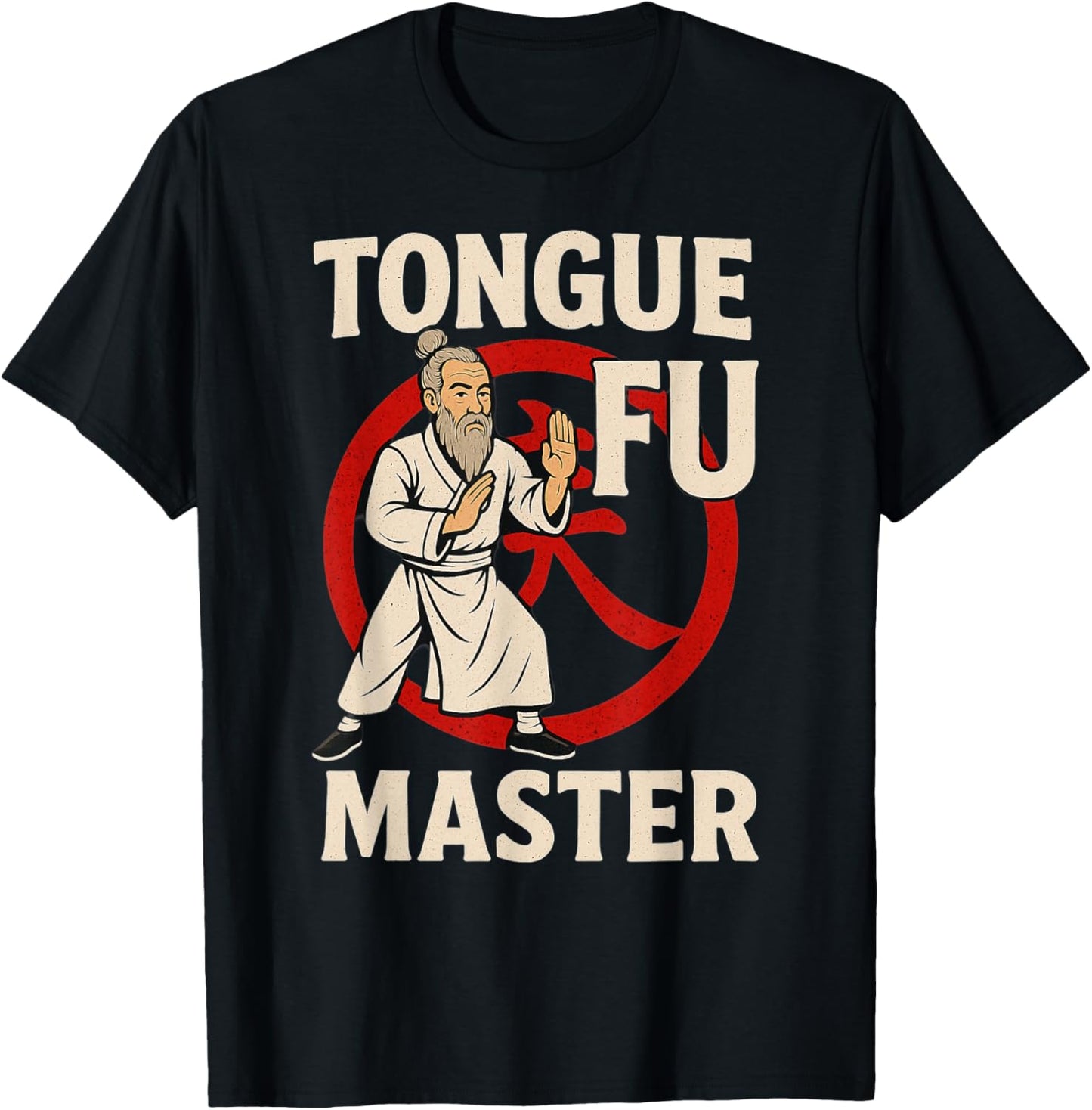 Tongue FU Master Martial Arts Funny Dirty Adult Humor T-Shirt