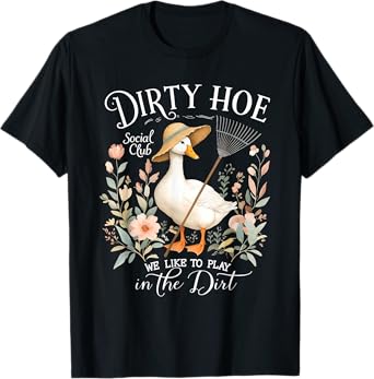 Funny Duck Gardening Humor Dirty Hoe Social Club T-Shirt
