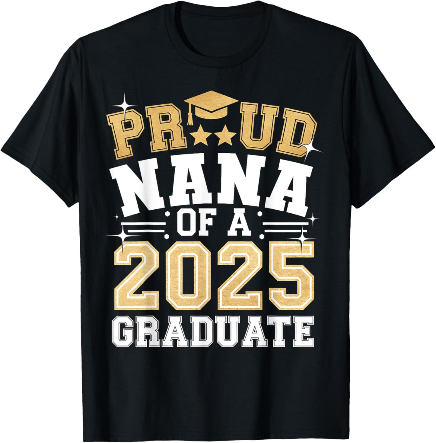 Proud Nana Of A Class 2025 Graduate Senior Graduation T-Shirt