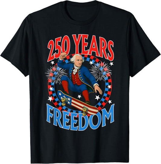 250 Years Freedom Skateboard George Washington 4th Of July T-shirt
