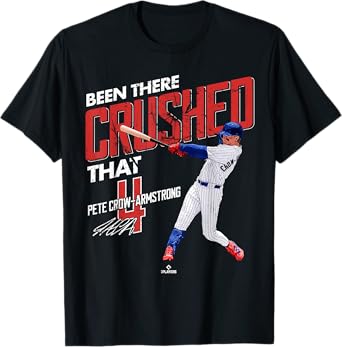 Been There Crushed That Pete Crow-Armstrong Chicago MLBPA T-Shirt