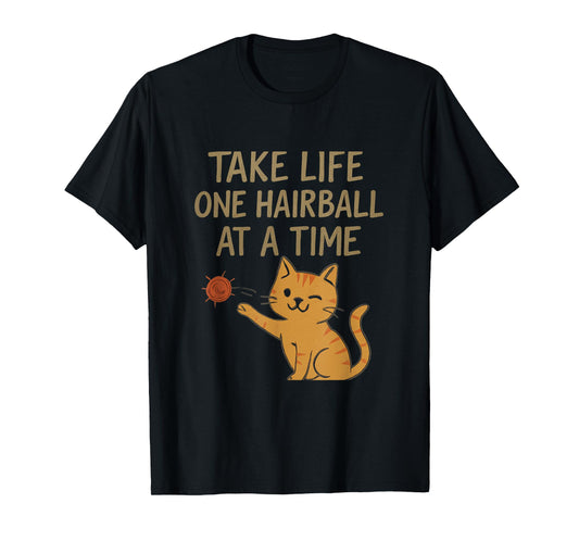 Cat Lover Take Life One Hairball Graphic T-Shirt
