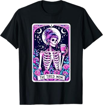 The Tired Mom Tarot Card Skeleton Mom Halloween Skull Coffee T-Shirt