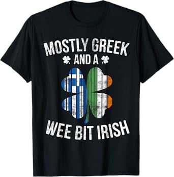 Greek Wee Bit Irish T-Shirt Funny Greece St Patrick Day Gift T-Shirt
