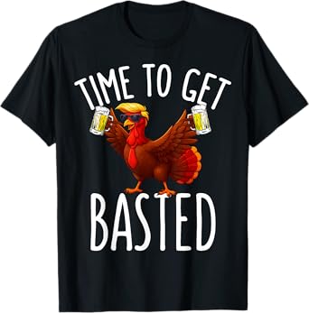 Time to Get Basted Funny Beer Thanksgiving Turkey Gift T-Shirt