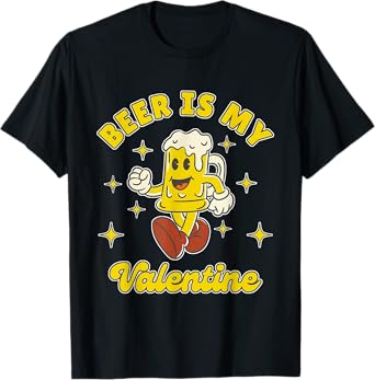 Funny Beer is My Valentine Funny Single Retro Vintage T-Shirt