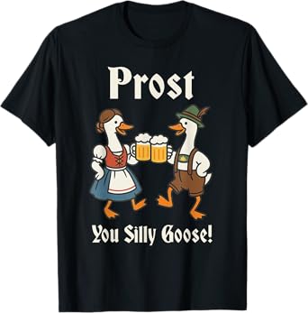 Prost You Silly Goose Couple Oktoberfest Funny Beer Festival T-Shirt