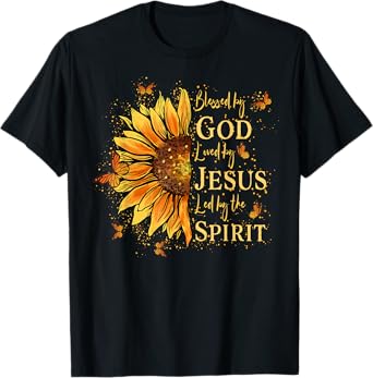 Blessed By God Loved By Jesus Led By The Spirit Sunflower T-Shirt