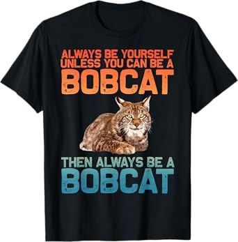 Best Bobcat Art For Men Women Kids Bobcat Animal Cat Bobcat T-Shirt